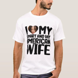 Ik hou van mijn slimme en hot-Amerikaanse vrouw T-shirt