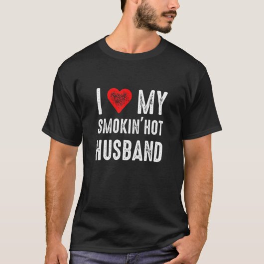 Ik hou van mijn Smokin Hot Husband T-shirt (Voorkant)