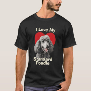 Ik hou van mijn standaard poedel puppy hond t-shirt