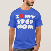 Ik hou van mijn stiefmoeder bonus moeder mama grap t-shirt (Voorkant)