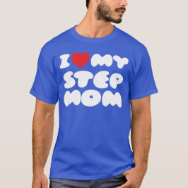Ik hou van mijn stiefmoeder bonus moeder mama grap t-shirt