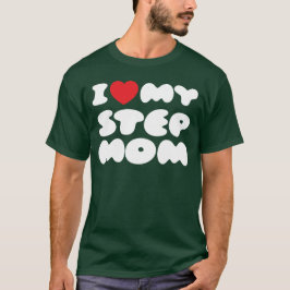 Ik hou van mijn stiefmoeder bonus moeder mama grap t-shirt