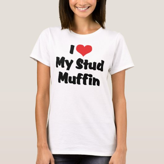Ik hou van mijn Stud Muffin T-shirt (Voorkant)