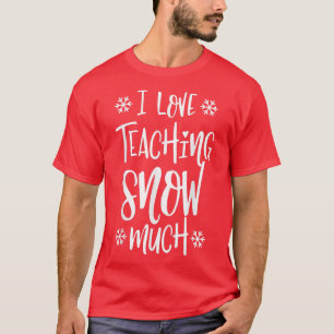 Ik hou van mijn studenten Sneeuwveel Winter Teachi T-shirt