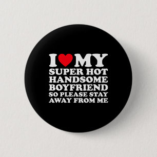 Ik hou van mijn super hete knappe vriend dus alsje ronde button 5,7 cm