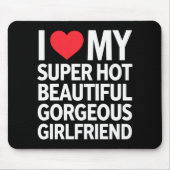 Ik hou van mijn super hete prachtige Vriendin Muismat (Voorkant)