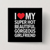 Ik hou van mijn super hete prachtige Vriendin Vierkante Button 5,1 Cm (Voorkant)