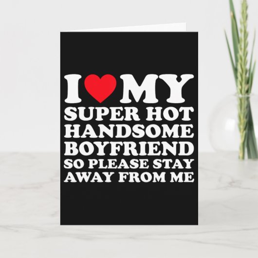 Ik hou van mijn super knappe vriend dus alsjeblief kaart (Voorkant)