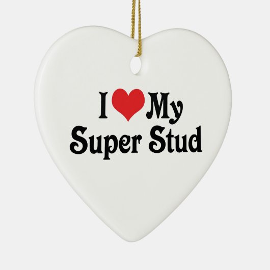 Ik hou van mijn Super Stud Keramisch Ornament (Rechts)