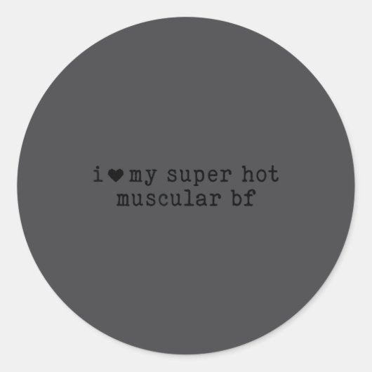 Ik hou van mijn superhete gespierde vriend grappig ronde sticker (Voorkant)