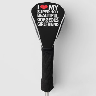 Ik hou van mijn superhete mooie prachtige vriendin golfheadcover