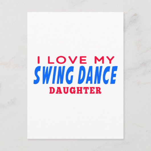 Ik hou van mijn Swing Dance Daughter Briefkaart (Voorkant)