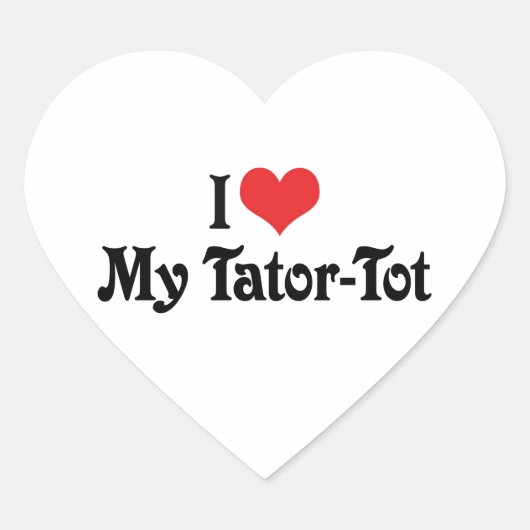 Ik hou van mijn Tator-Tot Hart Sticker (Voorkant)