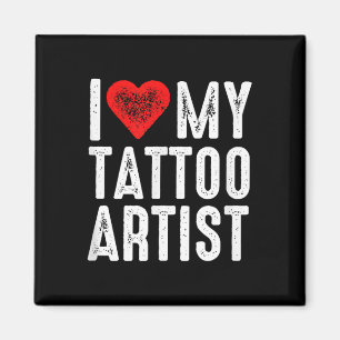 Ik hou van mijn Tattoo artiest Magneet