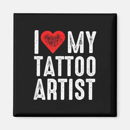 Ik hou van mijn Tattoo artiest Magneet (Voorkant)