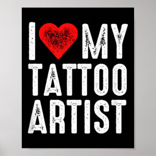 Ik hou van mijn Tattoo artiest Poster