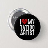 Ik hou van mijn Tattoo artiest Ronde Button 5,7 Cm (Voorkant /achterkant)