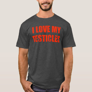 Ik hou van mijn teelballen cadeau t-shirt
