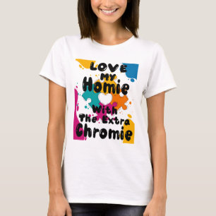 Ik hou van mijn thuisje met het extra chroomlaagsy t-shirt