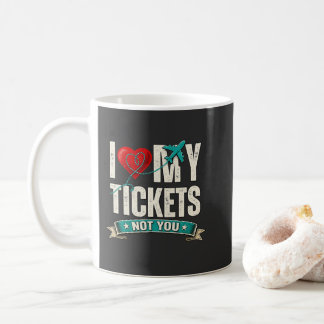 Ik Hou Van Mijn Tickets Niet Van Jou | Grappige Re Koffiemok