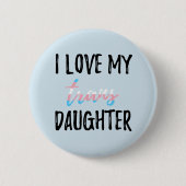 Ik hou van mijn transdochter ronde button 5,7 cm (Voorkant)