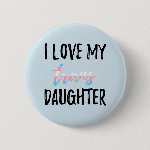 Ik hou van mijn transdochter ronde button 5,7 cm