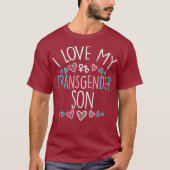Ik hou van mijn transgenderzoon Transexual Trans M T-shirt (Voorkant)