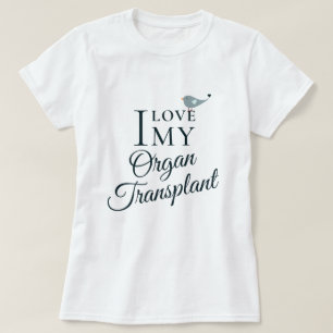 Ik hou van mijn transplantatie orgaandonor Begunst T-shirt