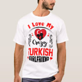 Ik hou van mijn Turkse Vriendin Valentijn T-shirt (Voorkant)