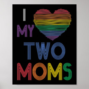 Ik hou van mijn twee moms LGBT Gay Lesbian Rainbow Poster