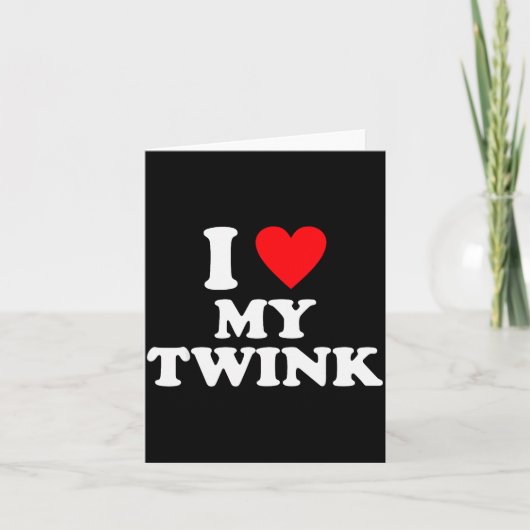 Ik hou van mijn Twink grappige quote Kaart (Voorkant)