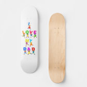 Ik hou van mijn vader skateboard (Voorkant)