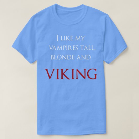 Ik hou van mijn vampires-tall blond en Viking whit T-shirt (Design voorkant)