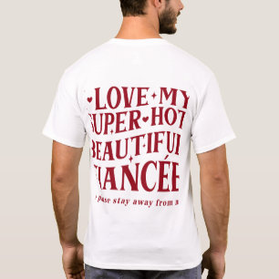 Ik hou van mijn verloofde dus blijf alsjeblieft ui t-shirt