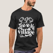 Ik hou van mijn Village t-shirt (Voorkant)