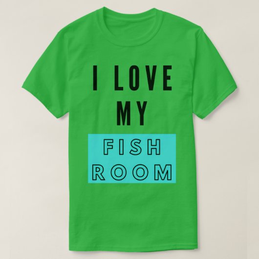 Ik hou van mijn viskamer t-shirt (Design voorkant)