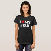 Ik hou van mijn vogel - Hart T-shirt (Voorkant volledig)
