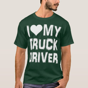 Ik hou van mijn vrachtwagenchauffeur 15 t-shirt