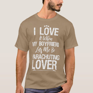 Ik hou van mijn vriend die Lover Funny parachuteer T-shirt