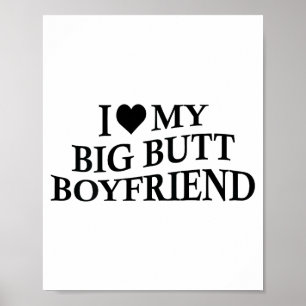 Ik hou van mijn vriend met grote kont Funny Girlfr Poster