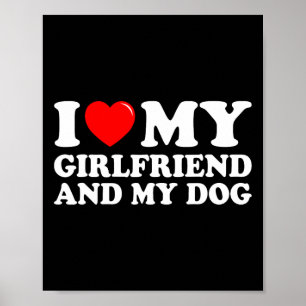 Ik hou van mijn vriendin en mijn hond ik hart mijn poster