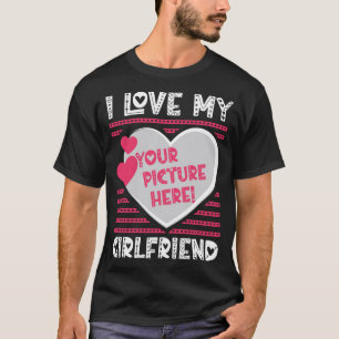 Ik hou van mijn Vriendin, jouw Afbeelding T-shirt
