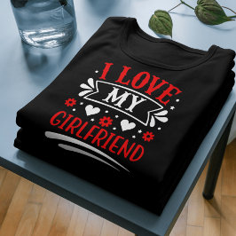 IK HOU VAN MIJN VRIENDIN Shirt - Schattige romanti