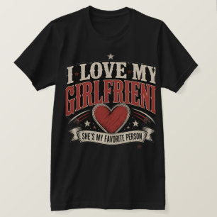 Ik hou van mijn vriendin Zij is mijn favoriete per T-shirt