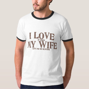 Ik hou van mijn vrouw als ze me laat jagen t-shirt