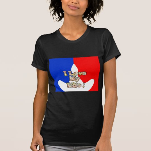 "Ik hou van mijn vrouw" Art Print T-shirt (Voorkant)