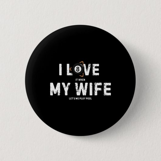 Ik hou van mijn vrouw biljart poolspeler Funny Ronde Button 5,7 Cm (Voorkant)