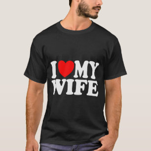 Ik hou van mijn vrouw Hart Grappig Cool Man Vrouwe T-shirt