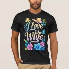Ik hou van mijn vrouw - hartelijk t-shirt