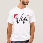 Ik hou van mijn vrouw Trendy Kerstman Hoed Wit T-shirt (Voorkant)